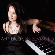 Yoko Miwa Trio - Act Naturally (2012)