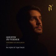 Quentin Du Verdier - Aux origines de l'orgue Français (2023) [Hi-Res]