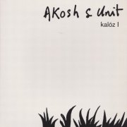 Akosh S. Unit - Kalóz I (2002)