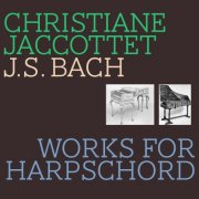 Christiane Jaccottet - J.S Bach: Works for Harpsichord (2026)
