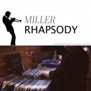 Glenn Miller & His Orchestra - Miller Rhapsody (2018) flac