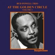 Bud Powell - At the Golden Circle, Vol. 3 (1962/1991) FLAC