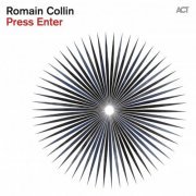 Romain Collin - Press Enter (2015) [Hi-Res]