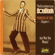 VA - The Great American Soulbook: Pioneers Of Soul (Chapter 1, Any Way You Wanta!) (2017)