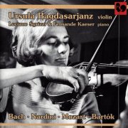 Ursula Bagdasarjanz, Luciano Sgrizzi, Fernande Kaeser - Bach, Nardini, Mozart, Bartók (2013)