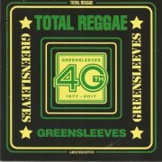 VA - Total Reggae Greensleeves 40th (1977-2017) (2017) Lossless