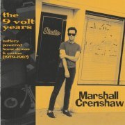 Marshall Crenshaw - The 9-Volt Years: Battery Powered Home Demos & Curios (1979-198?) (1998)