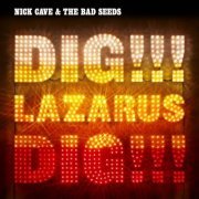 Nick Cave & The Bad Seeds - Dig, Lazarus, Dig!!! (2008) flac