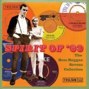 Various Artists - Spirit of '69: The Boss Reggae Sevens Collection (2016)