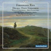 Michael Alexander Willens, Erwin Wieringa - Ries, F.: Concerto for 2 Horns, Woo 19 / Violin Concerto No. 1 / Overtures To Die Rauberbraut and The Sorceress (2009)