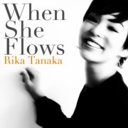 Rika Tanaka - When She Flows (2013)