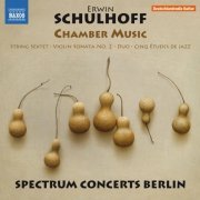 Spectrum Concerts Berlin - Erwin Schulhoff: Chamber Music (2016) Hi-Res