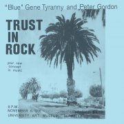 "Blue" Gene Tyranny and Peter Gordon - Trust in Rock (2019)