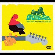 VA - Cumbias Chichadelicas: Peruvian Psychedelic Chicha (2014)