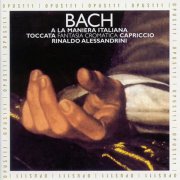 Rinaldo Alessandrini - Bach: A La Maniera Italiana (1999)