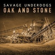 Savage Underdogs - Oak and Stone (2024) Hi-Res