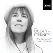 Lori Laitman & Andrew Rosenblum - The Ocean of Eternity. The Songs of Lori Laitman. (2022) [Hi-Res]