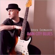 Arsen Shomakhov - Rain City Blues (2019)