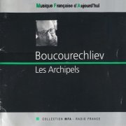 Andre Boucourechliev - Les Archipels (1995) CD-Rip