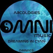 arcologies - Dreaming in Cyan (2022)