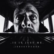 Jerseydudek - Is It Just Me (2023) Hi Res