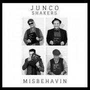 Junco Shakers - Misbehavin (2019)