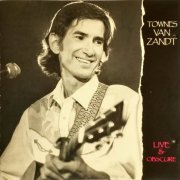 Townes Van Zandt - Live & Obscure (2011)