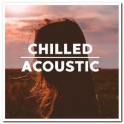 VA - Chilled Acoustic (2019)