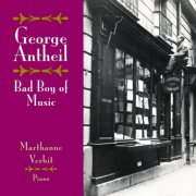 Marthanne Verbit - George Antheil: Bad Boy of Music (1994)