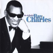 Ray Charles - The Definitive Ray Charles (Remastered) (2001) Lossless