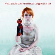 White Rose Transmission - Happiness at Last (2020)