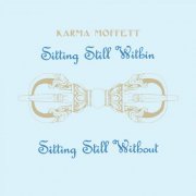 Karma Moffett ‎- Sitting Still Within Sitting Still Without (2019/1982)