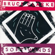 Bruce Clarke - Soft Winds (1990)