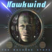 Hawkwind - The Machine Stops (2016)