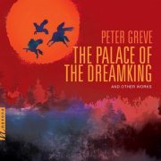 VA - Greve: The Palace of the Dreamking & Other Works (2019) [Hi-Res]