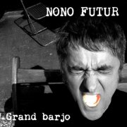 Nono Futur - Grand barjo (2024)