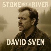 David Sven - Stone In The River (2025)