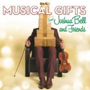 Joshua Bell - Musical Gifts: Joshua Bell and Friends (2013)