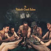 The Robert's Creek Saloon - All In (2016)