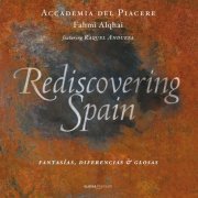 Raquel Andueza, Accademia del Piacere, Fahmi Alqhai - Rediscovering Spain: Fantasías, diferencias & glosas (2013) [Hi-Res]