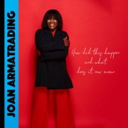 Joan Armatrading - How Did This Happen And What Does It Now Mean (2024)