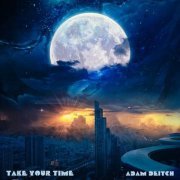 Adam Deitch - TAKE YOUR TIME (2023)