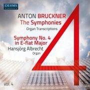 Hansjorg Albrecht - The Bruckner Symphonies, Vol. 4 - Organ Transcriptions (2022) [Hi-Res]