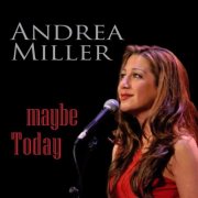 Andrea Miller - Maybe Today (2017)