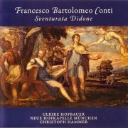 Ulrike Hofbauer, Neue Hofkapelle Munchen, Christoph Hammer - Francesco Bartolomeo Conti: Sventurata Didone (2006)