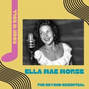 Ella Mae Morse - Ella Mae Morse - The Beyond Essential (2010)