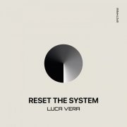 Luca Vera - Reset The System (2025)