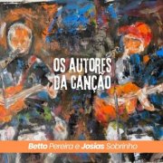 Betto Pereira e Josias Sobrinho - Os Autores da Canção (2025) Hi-Res