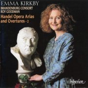 Emma Kirkby, The Brandenburg Consort, Roy Goodman - Handel: Opera Arias and Overtures, Vol. 2 (2000)