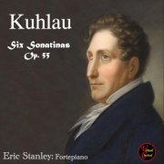 Eric Stanley - Kuhlau Six Sonatinas, Op. 55 (2023)